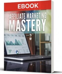 Affiliate Marketing Mastery