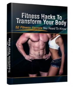Fitness Hacks To Transform Your Body