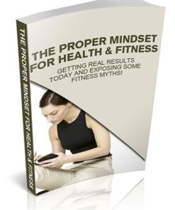 The Proper Mindset For Health & Fitness