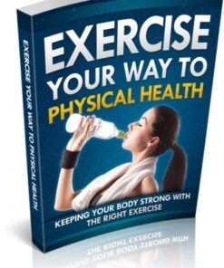 Exercise Your Way To Physical Health