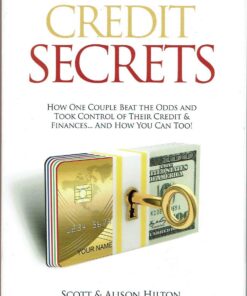 Credit Secrets by Scott & Hilton How One Couple Beat the Odds