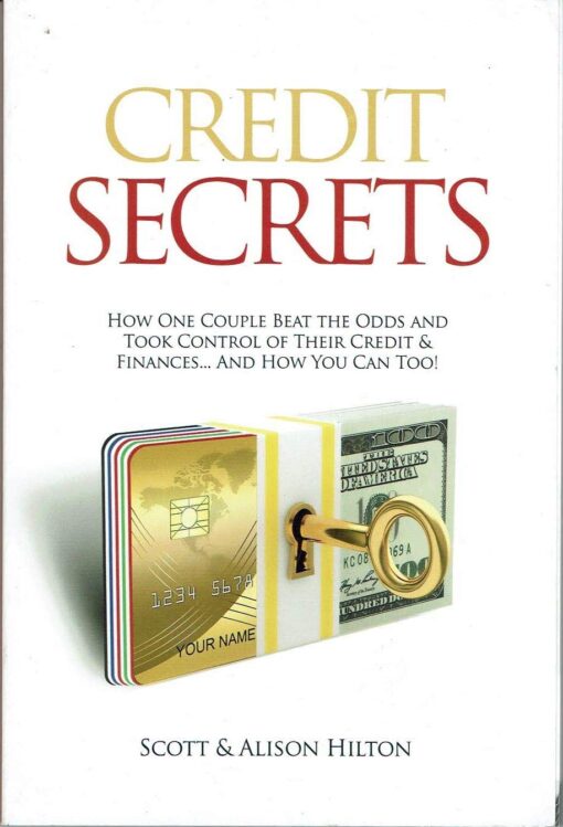 Credit Secrets by Scott & Hilton How One Couple Beat the Odds
