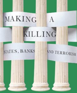Making a Killing: States, Banks, and Terrorism