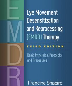 Eye Movement Desensitization and Reprocessing (EMDR) Therapy : Basic Principles, Protocols, and Procedures