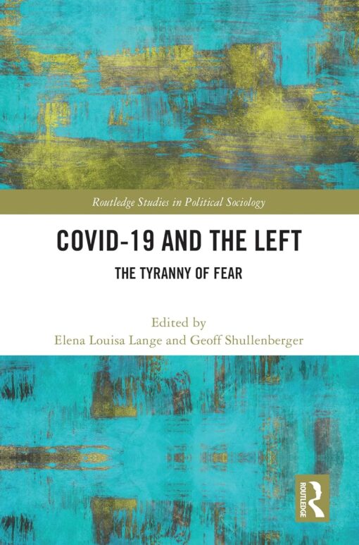 COVID-19 and the Left (Routledge Studies in Political Sociology) 1st Edition